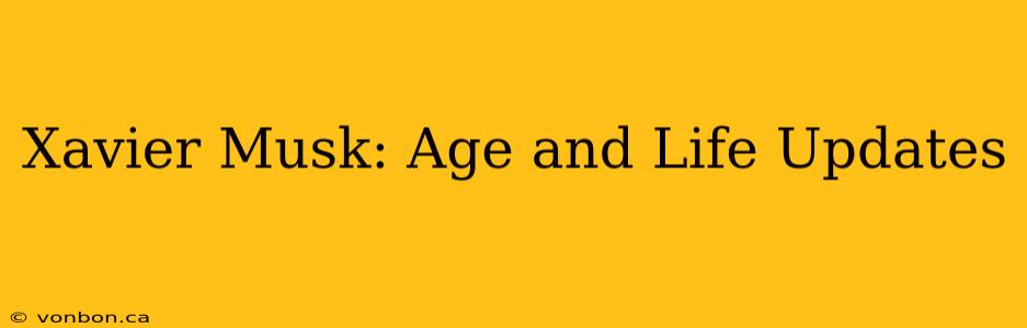 Xavier Musk: Age and Life Updates