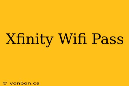 Xfinity Wifi Pass