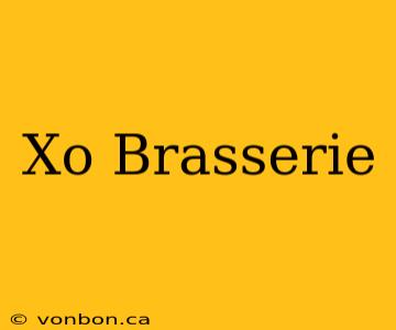 Xo Brasserie