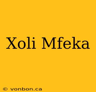 Xoli Mfeka