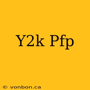 Y2k Pfp