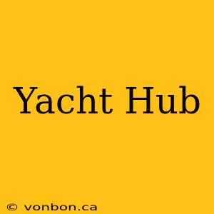 Yacht Hub