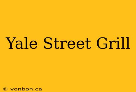 Yale Street Grill