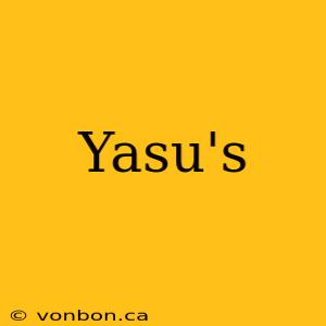 Yasu's