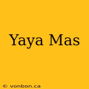 Yaya Mas