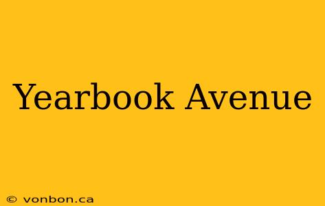 Yearbook Avenue