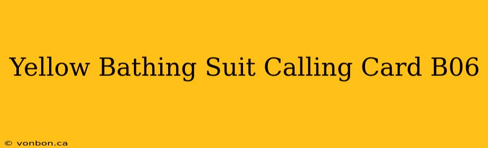 Yellow Bathing Suit Calling Card B06