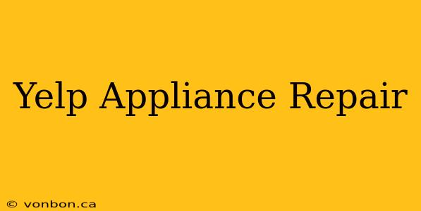 Yelp Appliance Repair