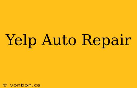 Yelp Auto Repair