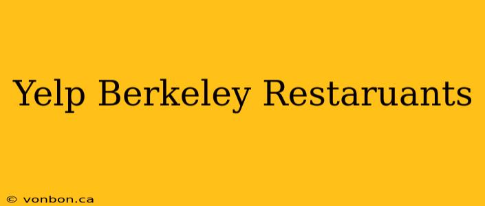 Yelp Berkeley Restaruants