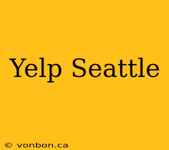 Yelp Seattle