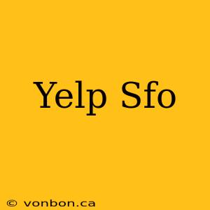 Yelp Sfo