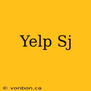 Yelp Sj