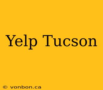 Yelp Tucson