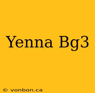 Yenna Bg3