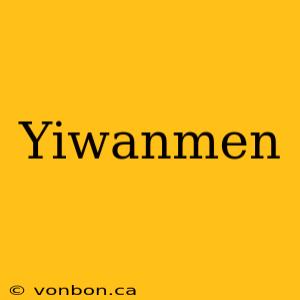 Yiwanmen