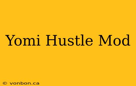 Yomi Hustle Mod