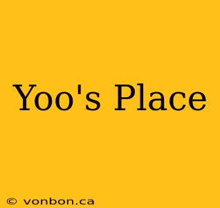 Yoo's Place