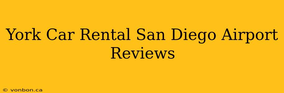 York Car Rental San Diego Airport Reviews