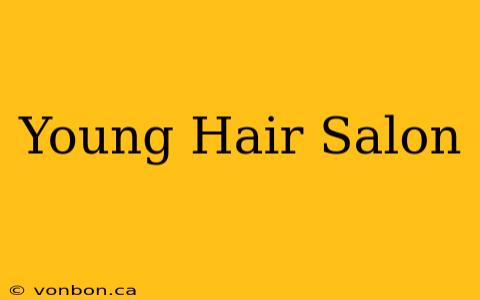 Young Hair Salon