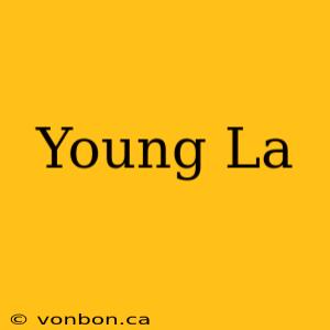 Young La