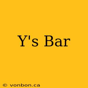 Y's Bar