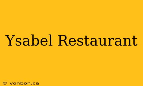 Ysabel Restaurant