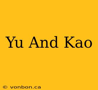 Yu And Kao