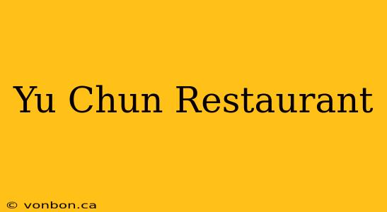 Yu Chun Restaurant