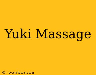 Yuki Massage