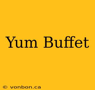 Yum Buffet