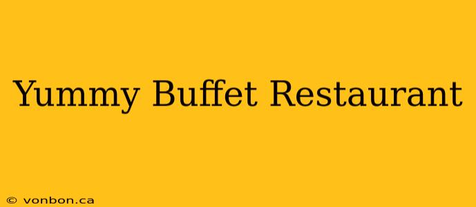 Yummy Buffet Restaurant