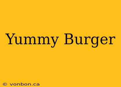 Yummy Burger