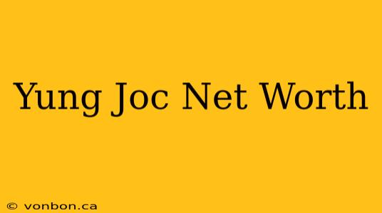 Yung Joc Net Worth