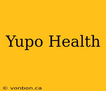 Yupo Health