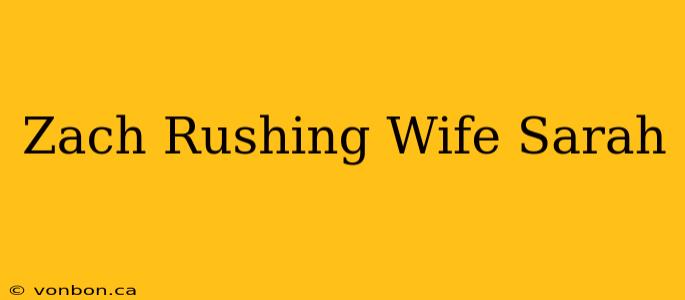 Zach Rushing Wife Sarah