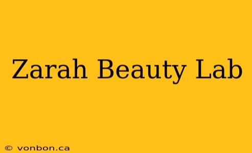 Zarah Beauty Lab