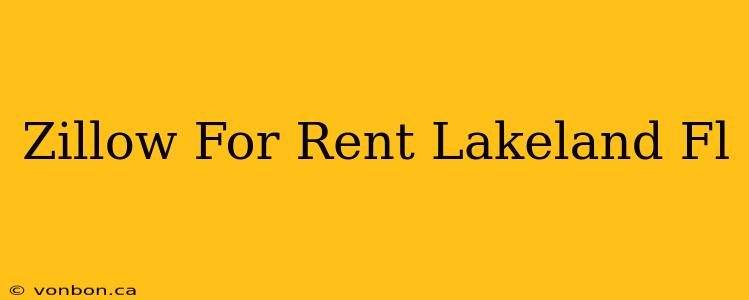 Zillow For Rent Lakeland Fl