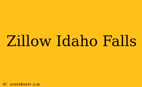 Zillow Idaho Falls