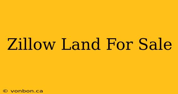 Zillow Land For Sale