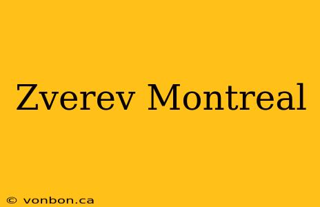 Zverev Montreal