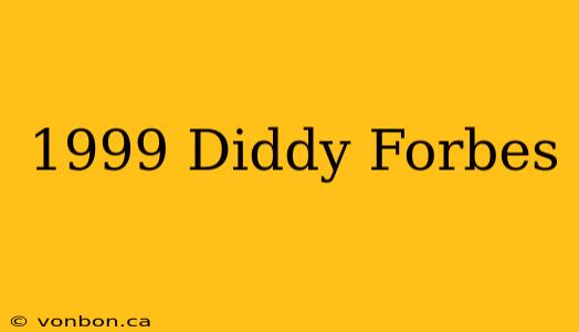 1999 Diddy Forbes