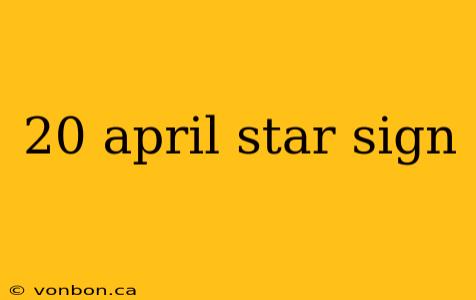 20 april star sign