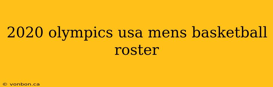 2020 olympics usa mens basketball roster