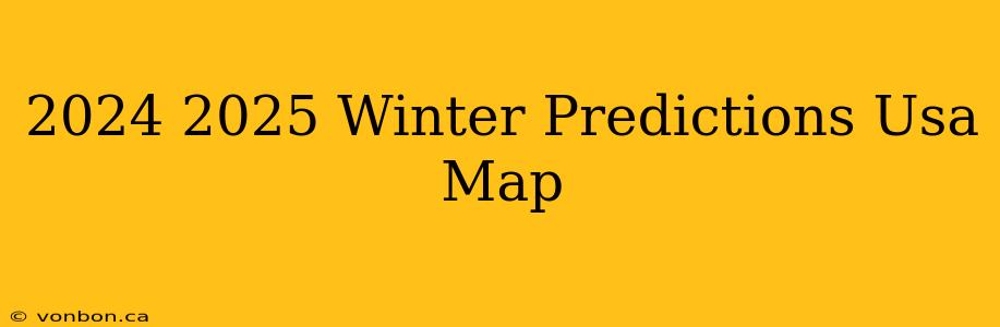 2024 2025 Winter Predictions Usa Map