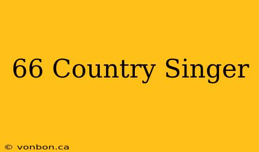 66 Country Singer