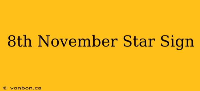 8th November Star Sign