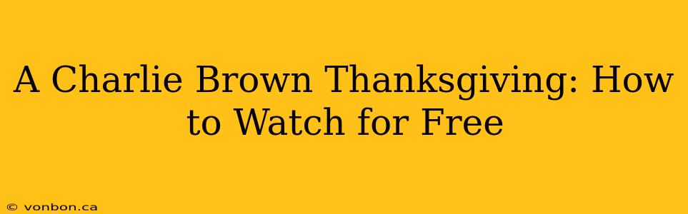 A Charlie Brown Thanksgiving: How to Watch for Free