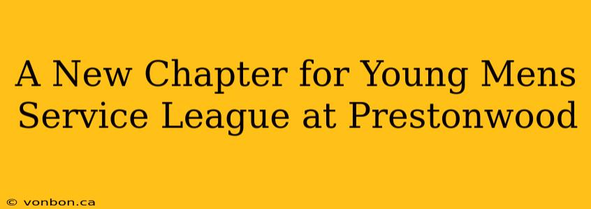 A New Chapter for Young Mens Service League at Prestonwood