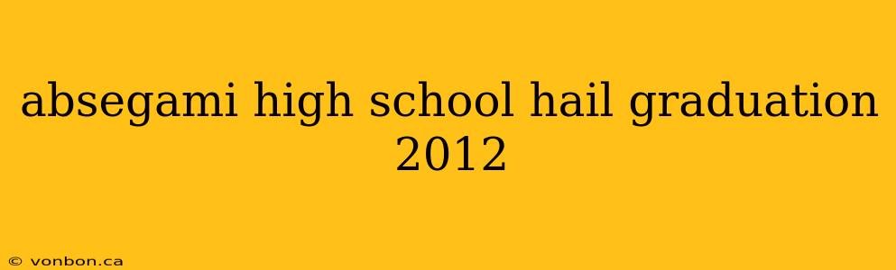 absegami high school hail graduation 2012